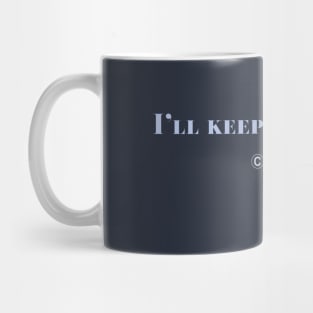 I'll keep this Shirt Mug